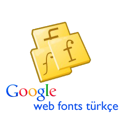 Google Web Fonts Türkçe